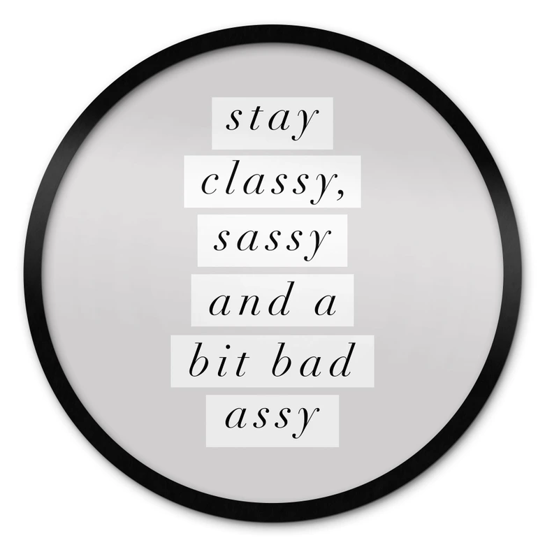 Plakat Stay Classy Sassy and a Bit Bad Assy - Wilson - Round 