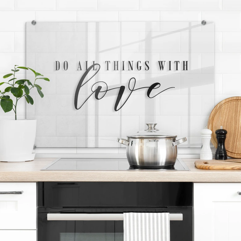 Spritzschutz Transparent - Do all things with love 