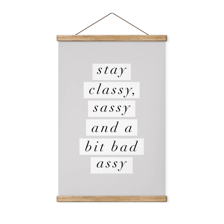 Stoffbild Stay Classy Sassy and a Bit Bad Assy - Wilson 