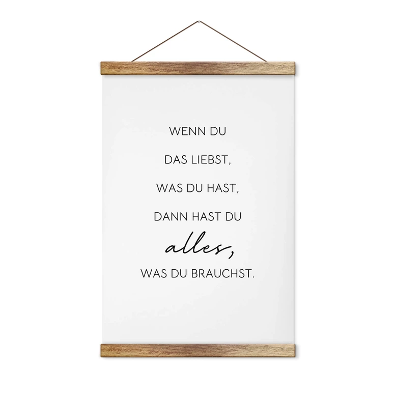 Stoffbild Wenn du liebst, was du hast 