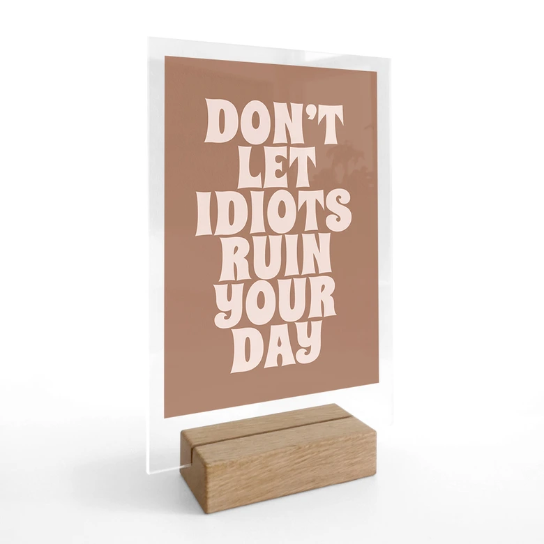 Tischaufsteller Don't let idiots ruin your day | Spruch Deko - Prints by Ayleen 