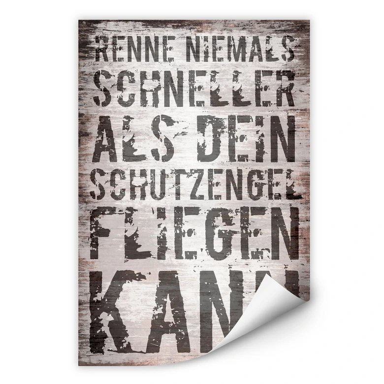 Wallprint - Renne niemals schneller als dein Schutzengel fliegen kann 