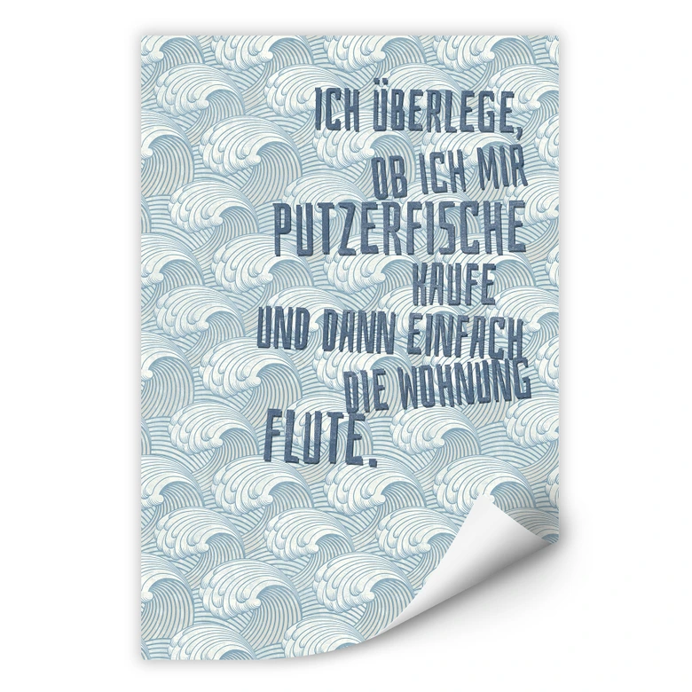 Wallprint Ich überlege, ob ich mir Putzerfische kaufe 