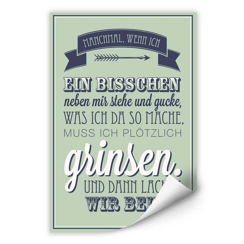 Wallprint Manchmal, wenn ich ein bisschen neben mir stehe... 