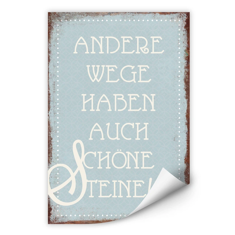 Wallprint Andere Wege haben auch schöne Steine 
