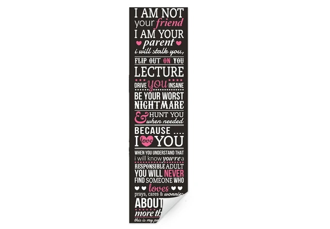 Wallprint - I am not your friend - I am your parent... 2 