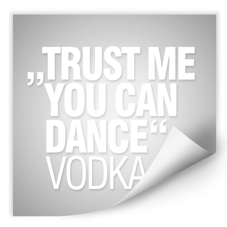 Wallprint Trust me you can dance 