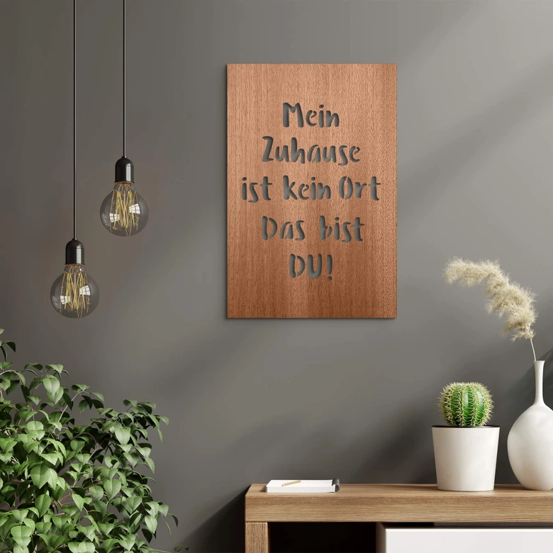 Holzdeko Mahagoni - Mein Zuhause ist kein Ort, das bist DU 