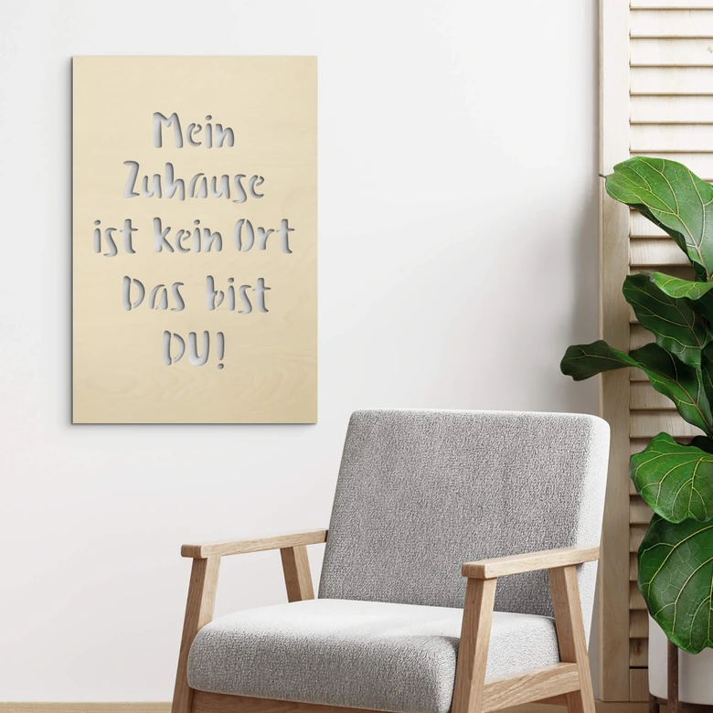 Holzdeko Pappel - Mein Zuhause ist kein Ort, das bist DU 