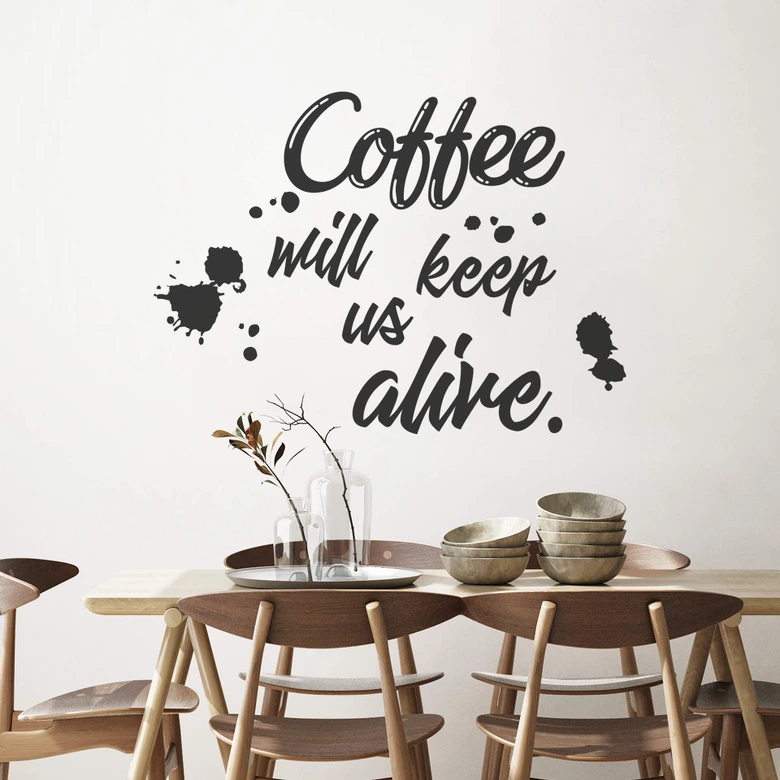 Wandtattoo Coffee will keep us alive 