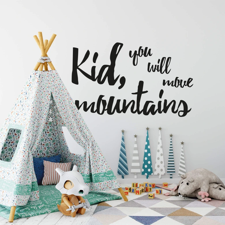 Wallsticker - Kid, you will move mountains 