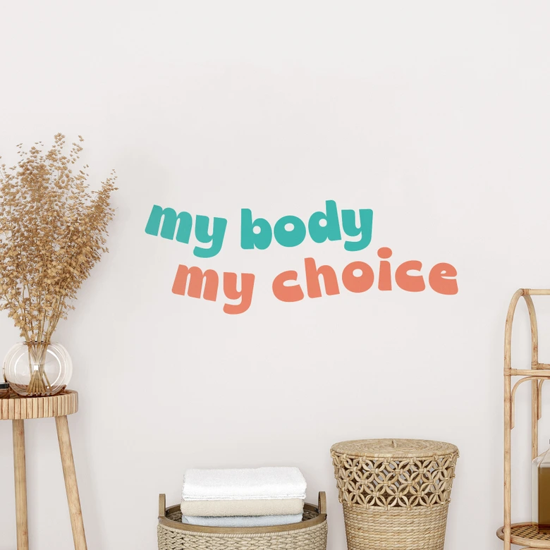 Wandtattoo Spruch - My body my choice türkis-korall 