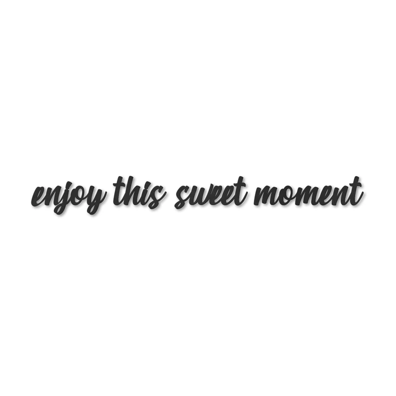 MDF Decoratie Enjoy this Sweet Moment 