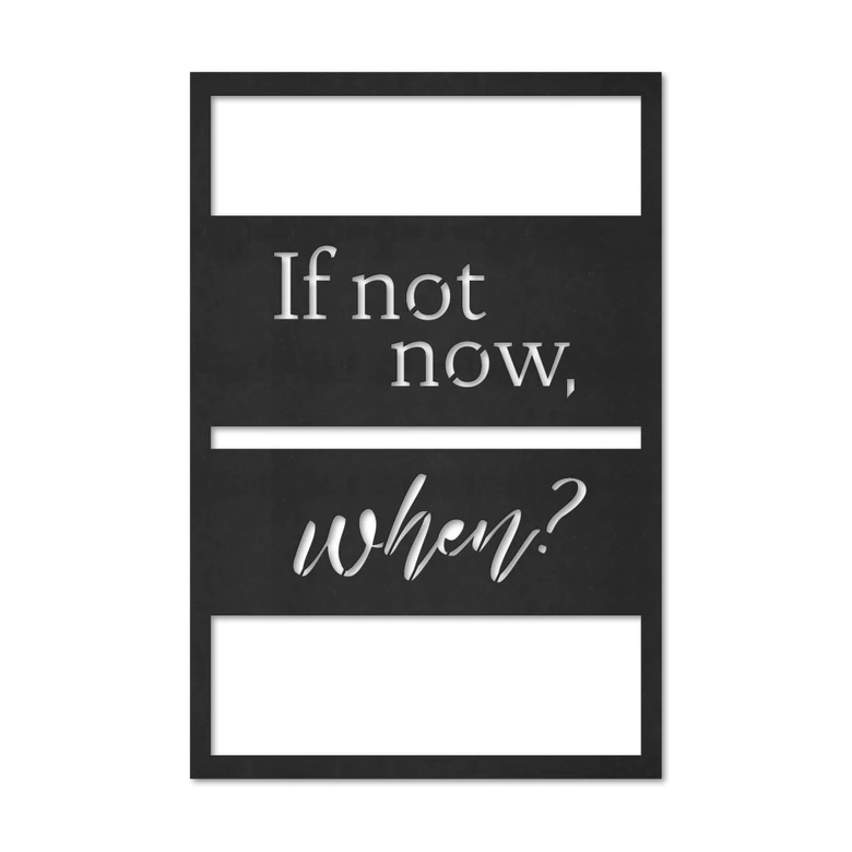 MDF - Holzdeko If not now, when 