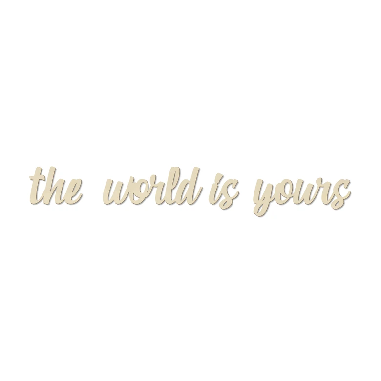 Holzbuchstaben Pappel The world is yours 