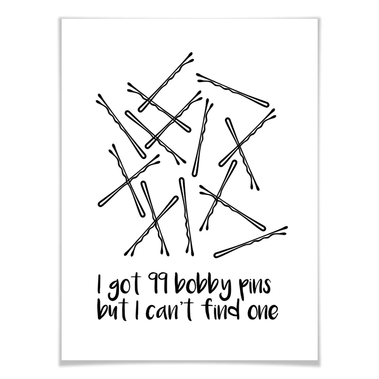 Poster - I got 99 Bobby Pins 