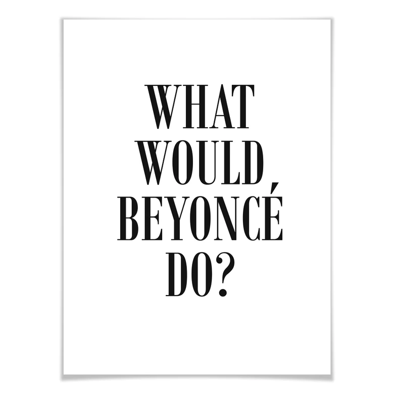 Poster What would Beyoncé do 