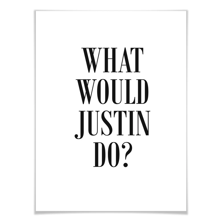 Poster - What would Justin do? 