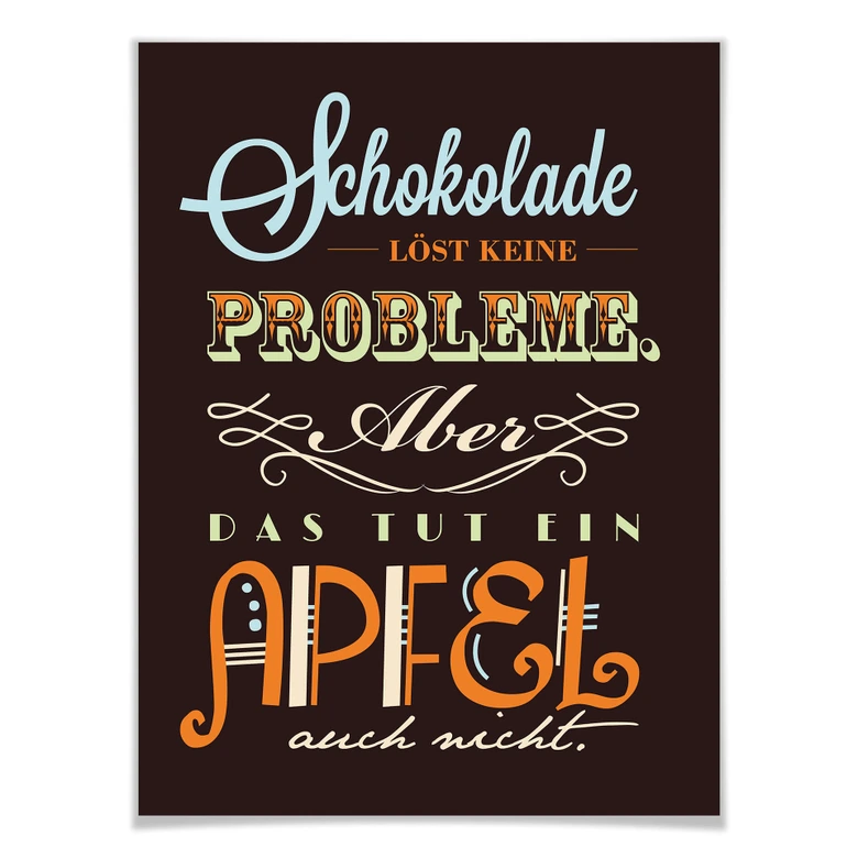 Poster Schokolade löst keine Probleme 