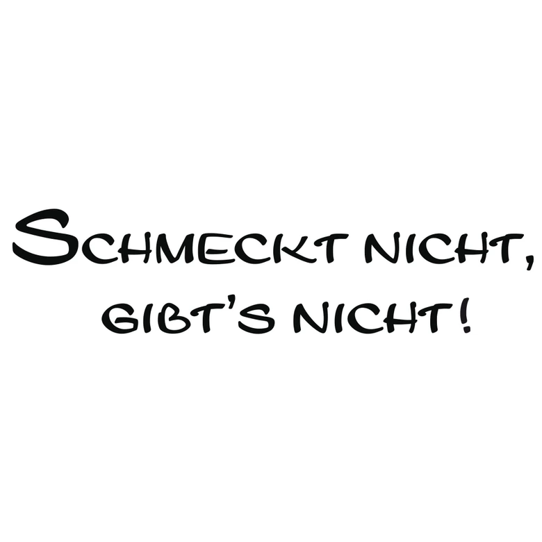 Wandtattoo Schmeckt nicht gibt's nicht! 