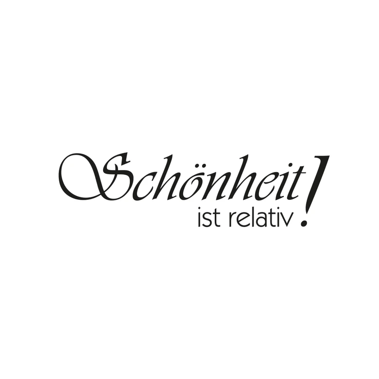 Wandtattoo Schönheit ist relativ 