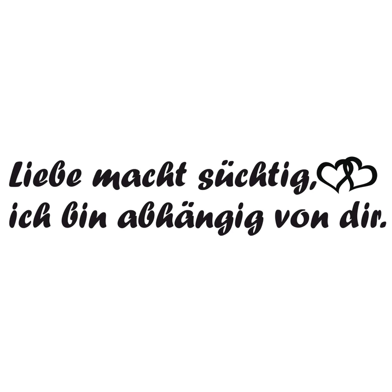 Wandtattoo Liebe macht süchtig... 