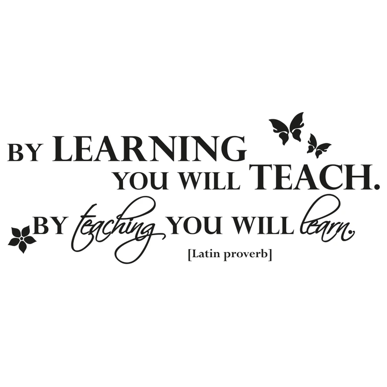 By learning you will teach.. 