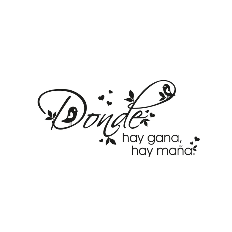 Wandtattoo Donde hay gana hay mana. 