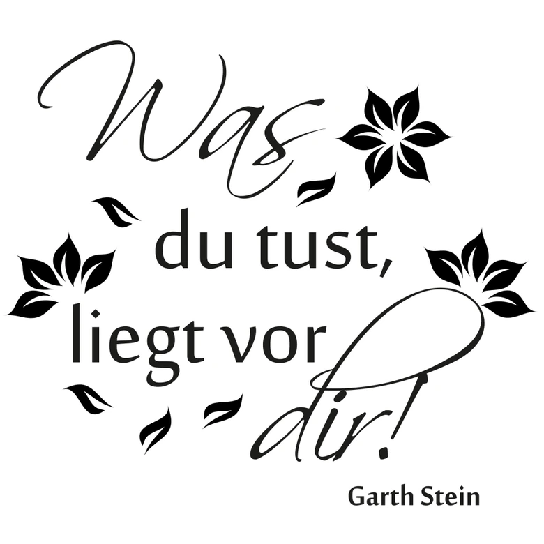 Wandtattoo Was du tust liegt vor dir 