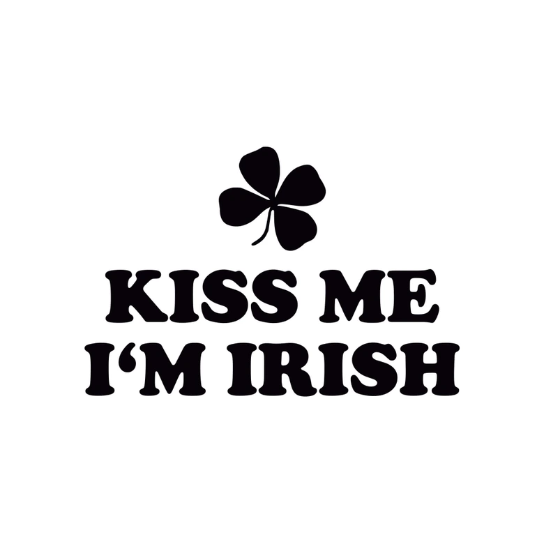 Kiss me I'm Irish 