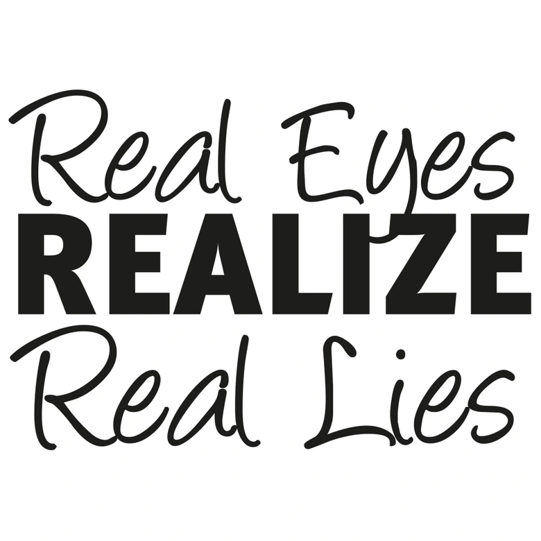 Muursticker Real Eyes Realize Real Lies 1 
