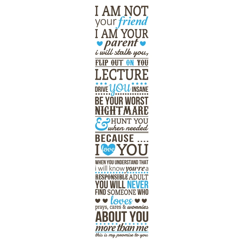 Sticker mural - I am not your friend - I am your parent...1 