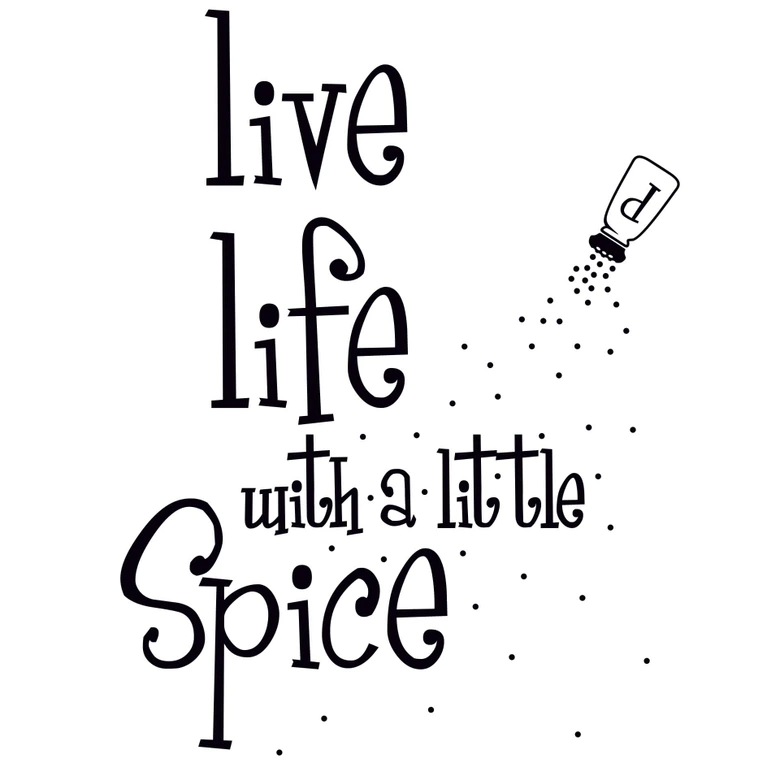 Adesivo murale - Live life with a little Spice 