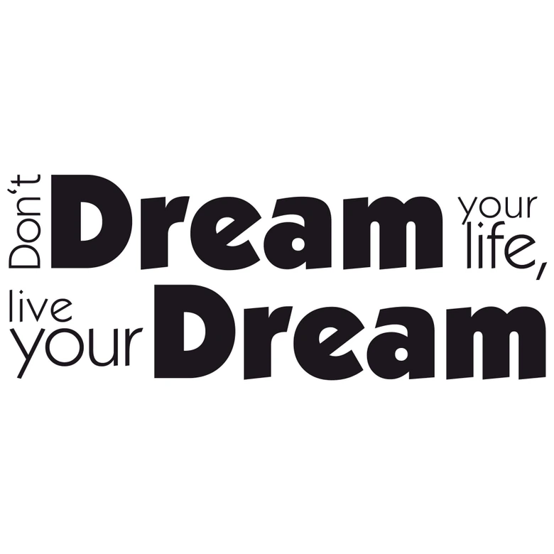 Sticker mural - Don't dream your life... 