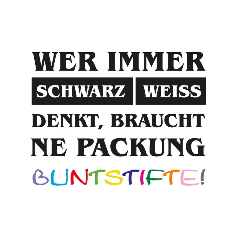 Wandtattoo Wer immer schwarz/weiß denkt... 