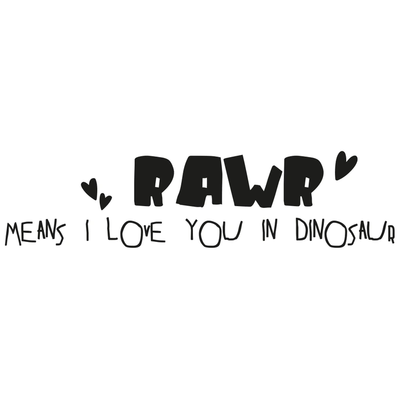 Muursticker Raws means I love you in dinosaur 