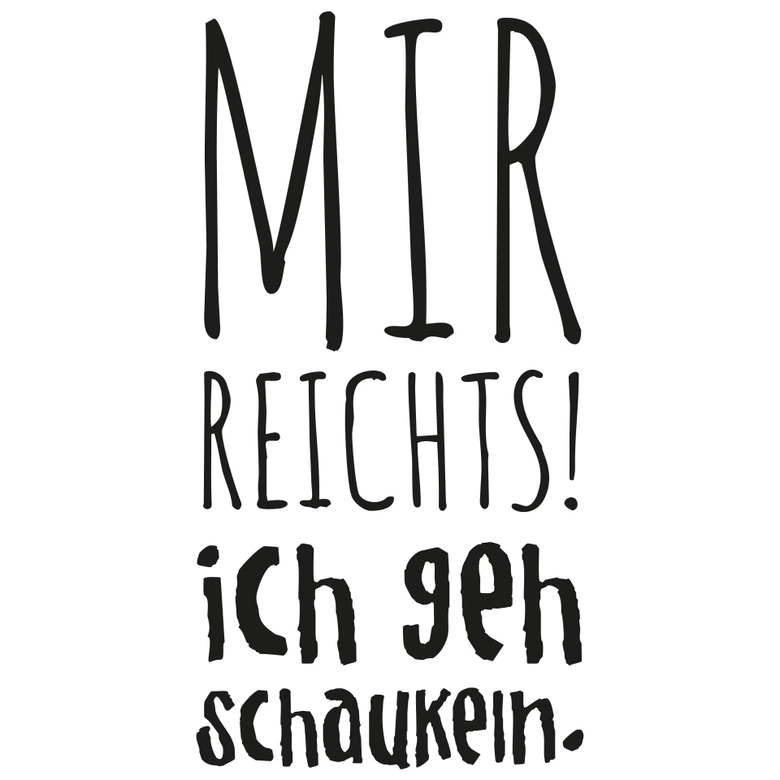 Wandtattoo Mir reichts ich geh schaukeln 