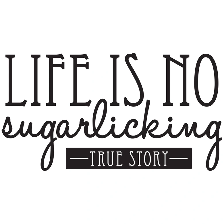 Wandtattoo Life is no sugarlicking 