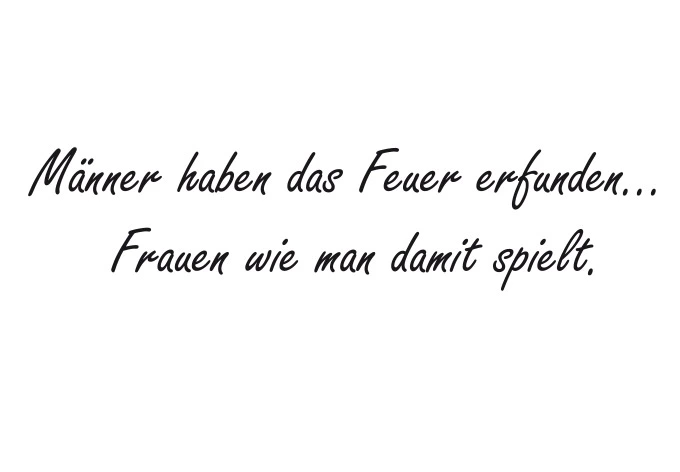 Wandtattoo Männer haben das Feuer erfunden... 
