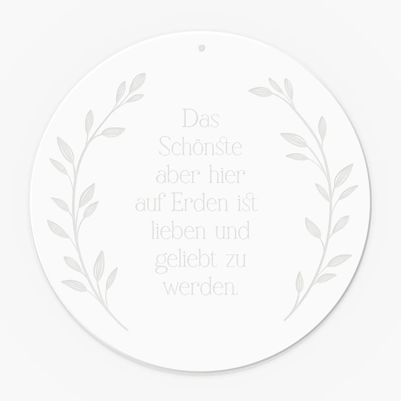 Spruch Acrylglasbild, Fensterbild zum Aufhängen Das schönste auf Erden - Rund 