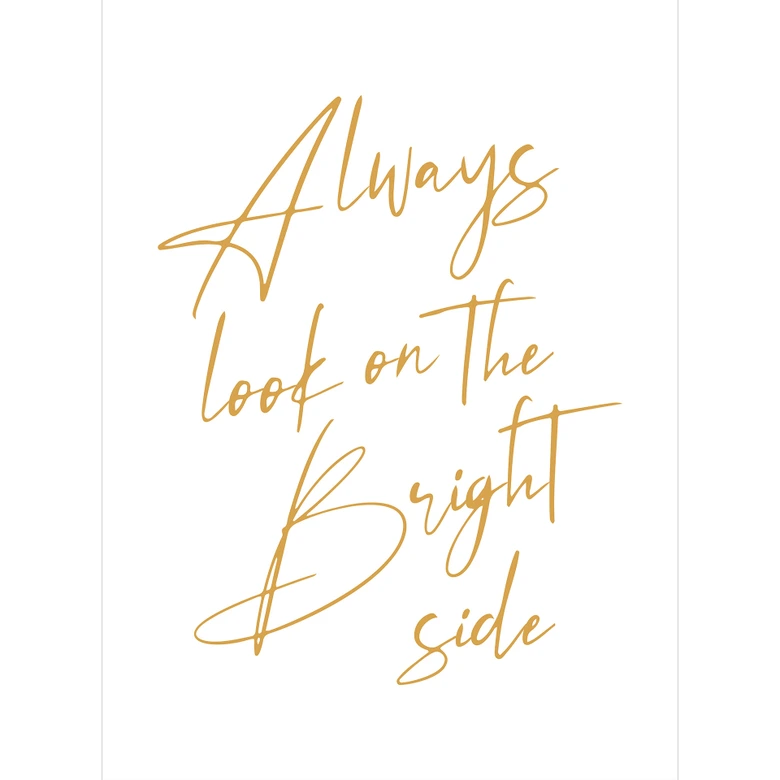 Fototapete Always look on the brightside | Spruch Tapete - KsanaKalpa 