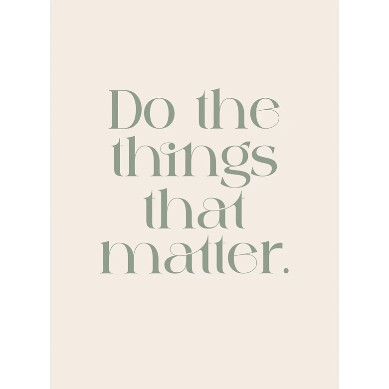 Fototapete Do The Things That Matter | Motivationsspruch - Prints by Ayleen 