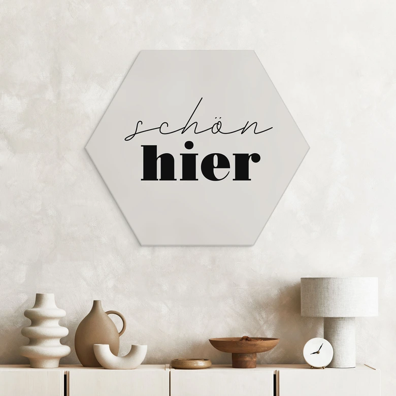 Hexagon Wandbild Schön hier - Alu-Dibond 