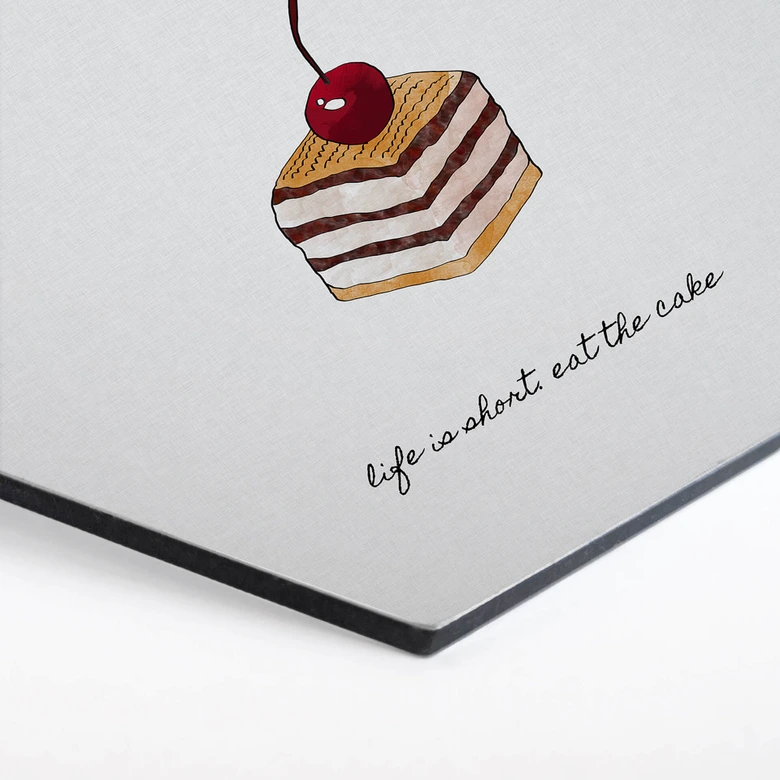 Hexagon - Alu-Dibond Orara Studio - Life is short 