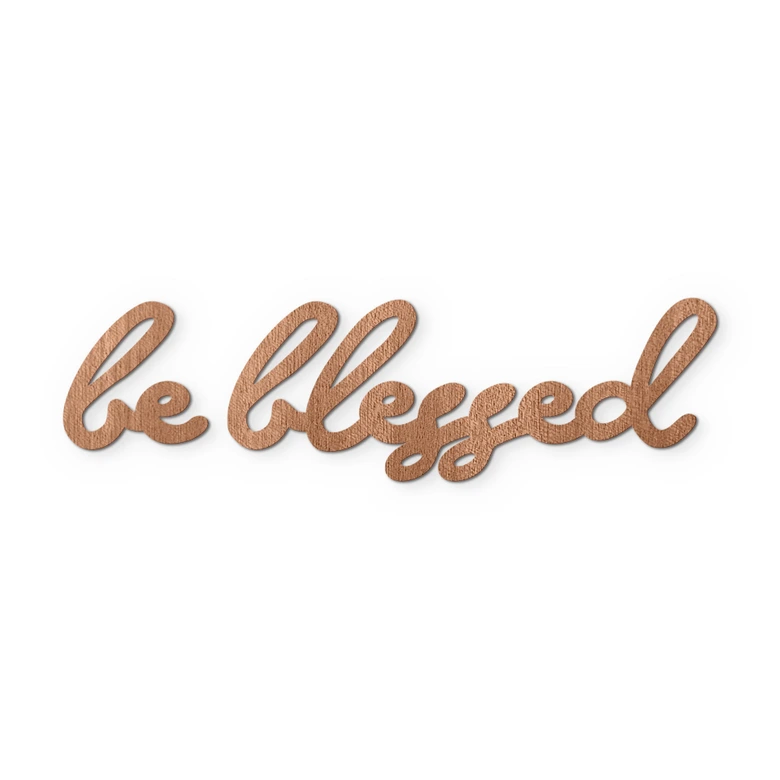 Holz Schriftzug - Be blessed - Mahagoni 