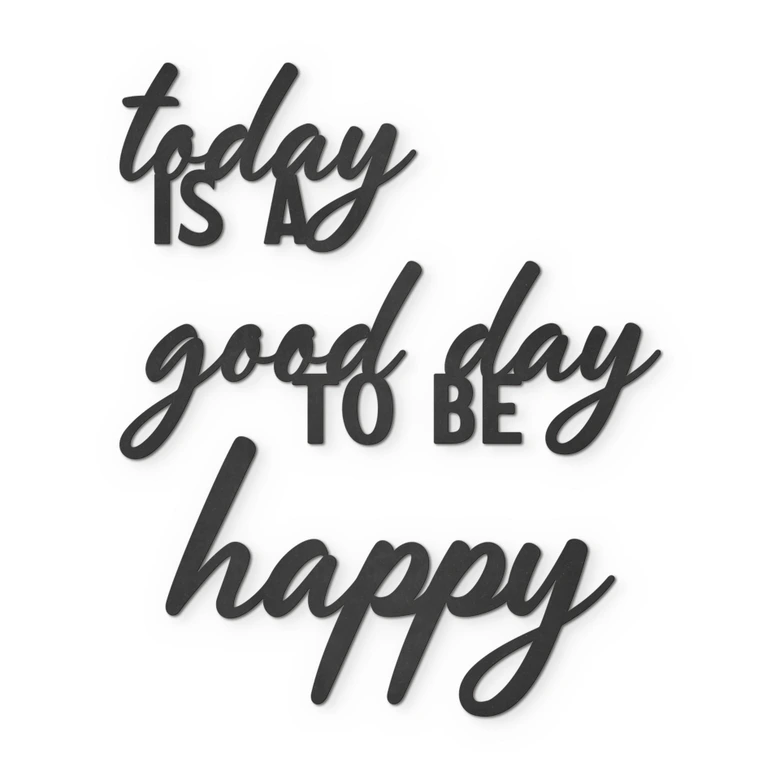 MDF Schriftzug Today is a good day to be happy 