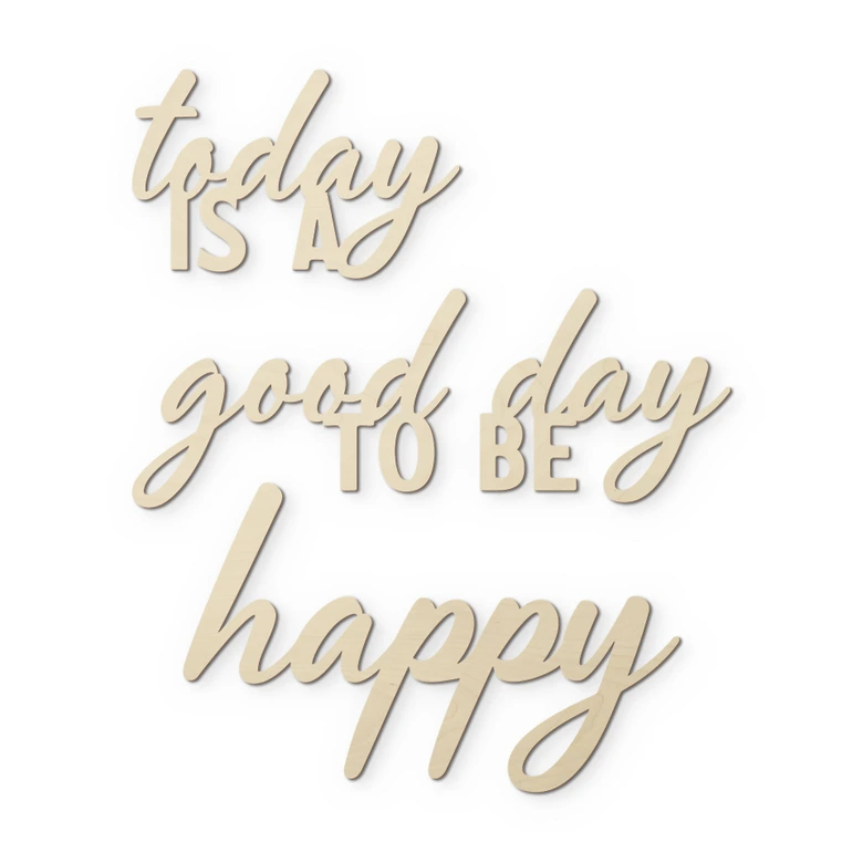 3D Holz Schriftzug Today is a good day to be happy - Pappel 