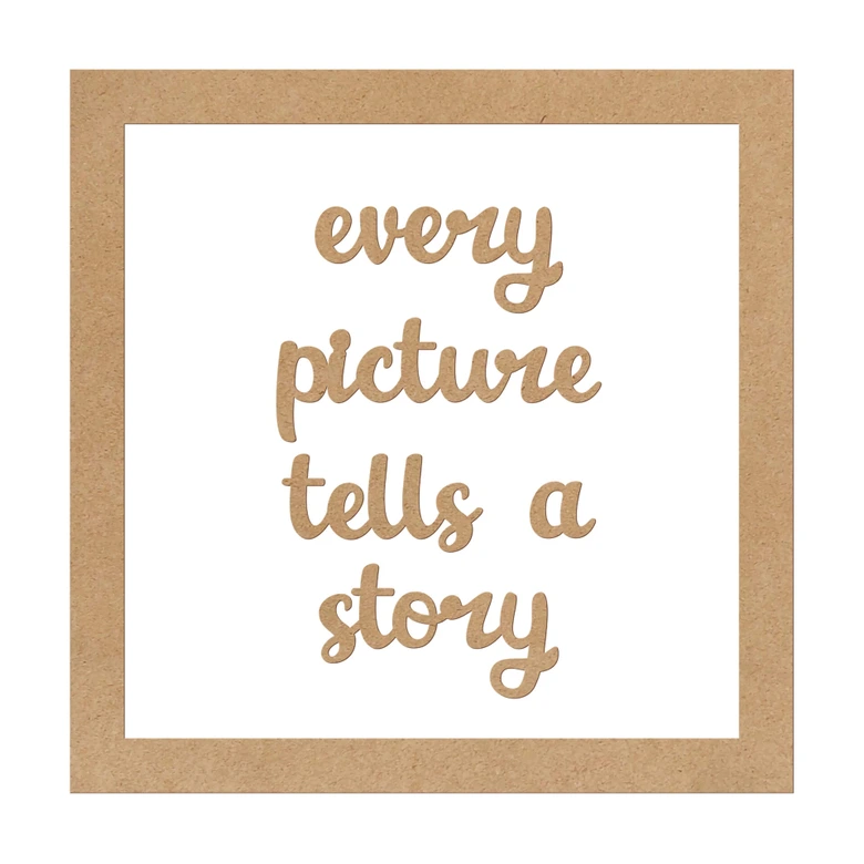 Deko Schriftzug mit Rahmen - every picture tells a story - MDF Natur 