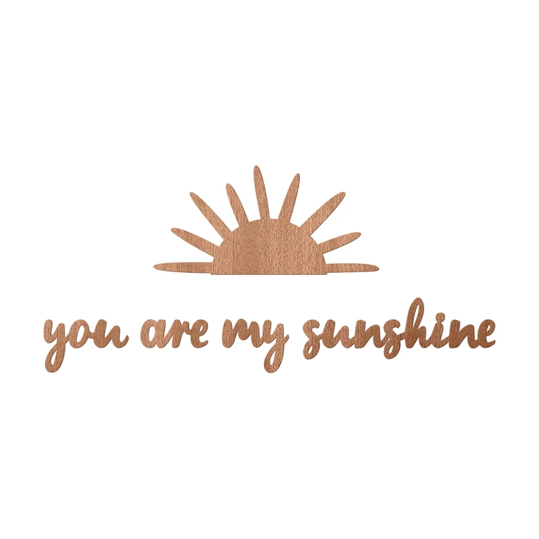 Houten Wanddecoratie Mahoniefineer You are My Sunshine 