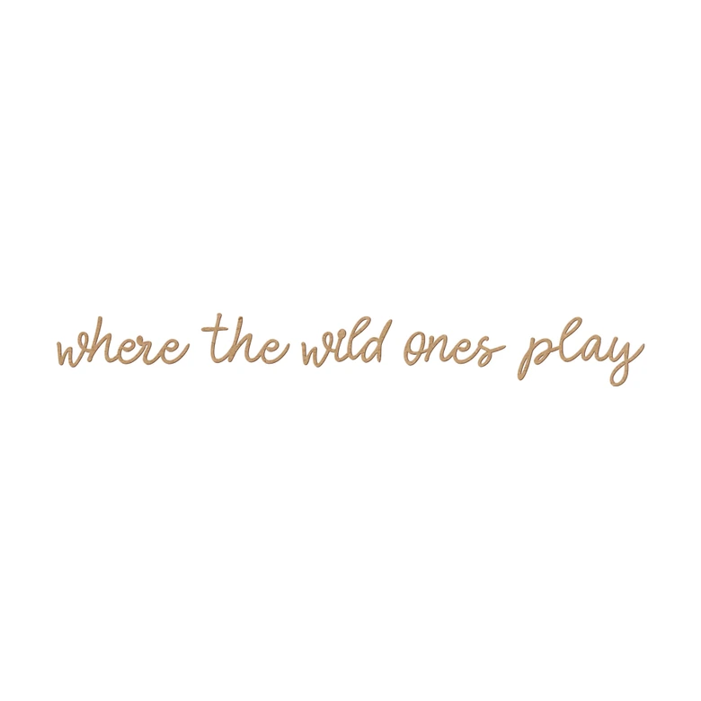 MDF-Deko 3D Schriftzug Where the wild ones play 